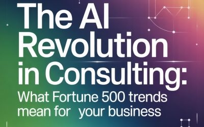 The AI Revolution in Consulting: What Fortune 500 Trends Mean for Your Business
